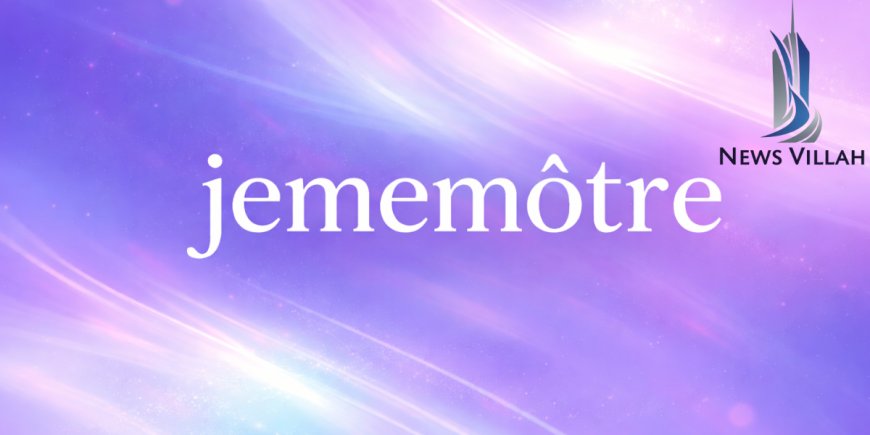 Jememôtre Explained: Meaning, Origin, and Why People Are Searching for It